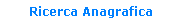 Ricerca Anagrafica